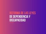 Aprobada la reforma de las leyes de dependencia y discapacidad